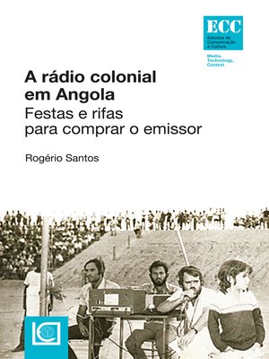 cover image of A rádio colonial em Angola. Festas e rifas para comprar o emissor